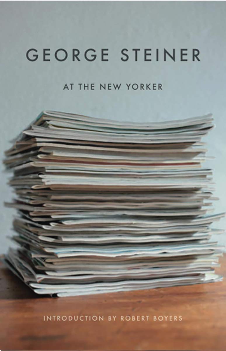 Buy George Steiner at the New Yorker — BookShops.in