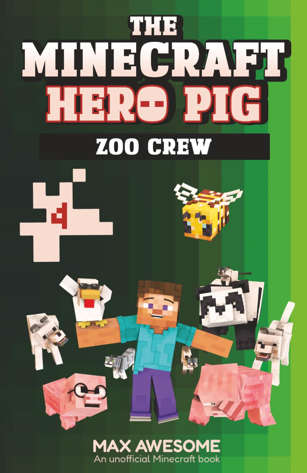 Zoo Crew: an unofficial Minecraft book (The Minecraft Hero Pig)