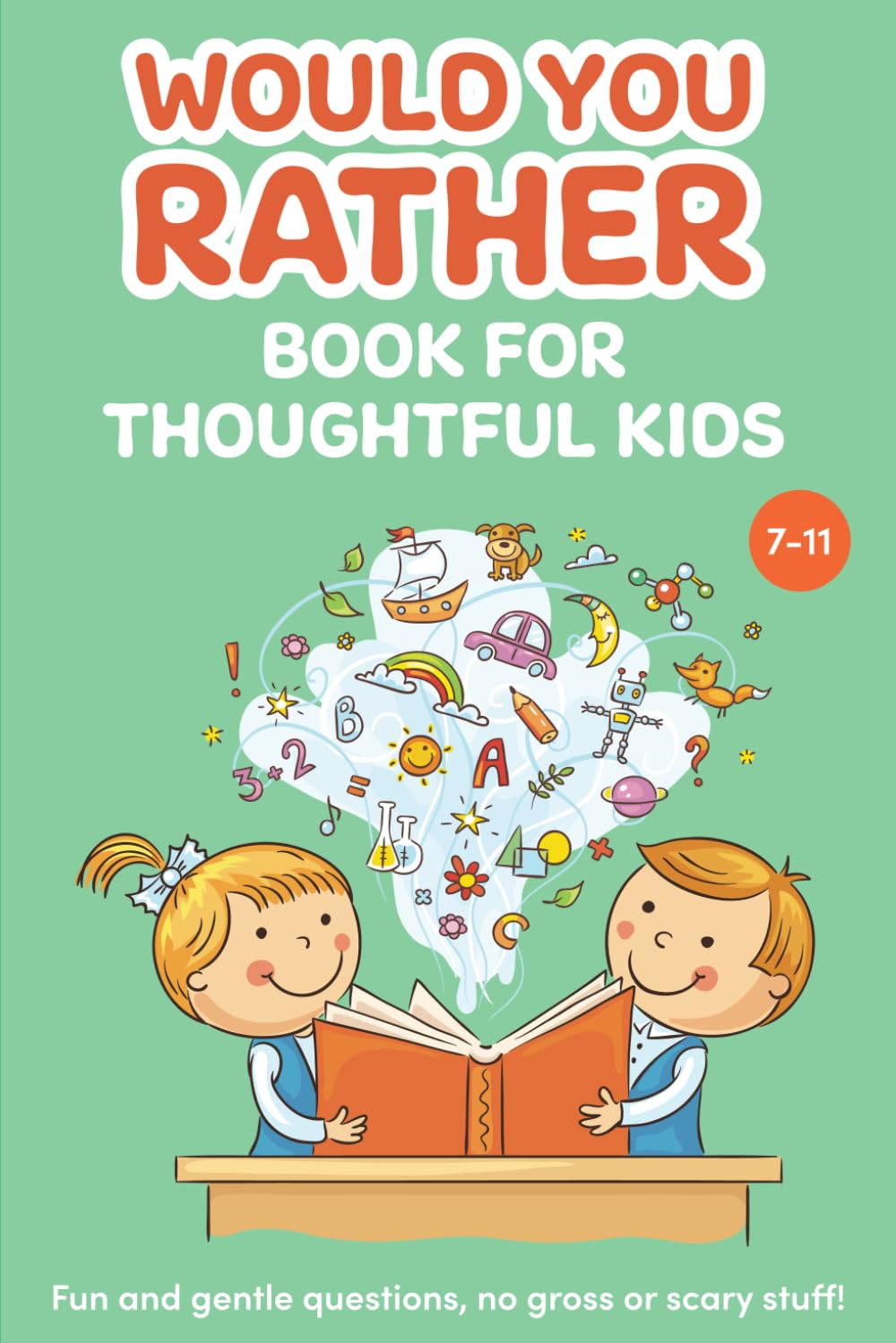 Would You Rather Book for Thoughtful Kids: Fun and gentle questions, no gross or scary stuff!