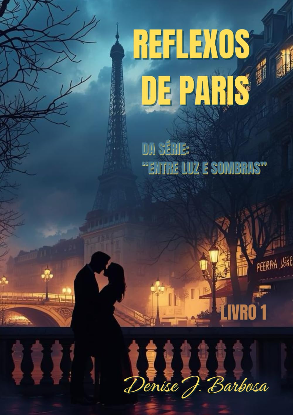 Reflexos de Paris: Da Série: Entre Luz e Sombras (Entre Luz de Sombras)