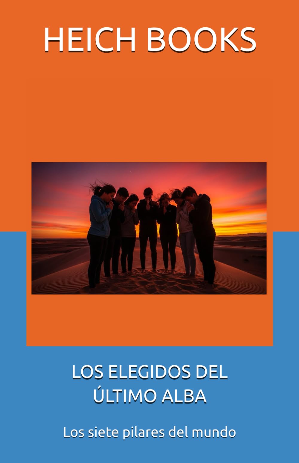 LOS ELEGIDOS DEL ÚLTIMO ALBA: Los siete pilares del mundo