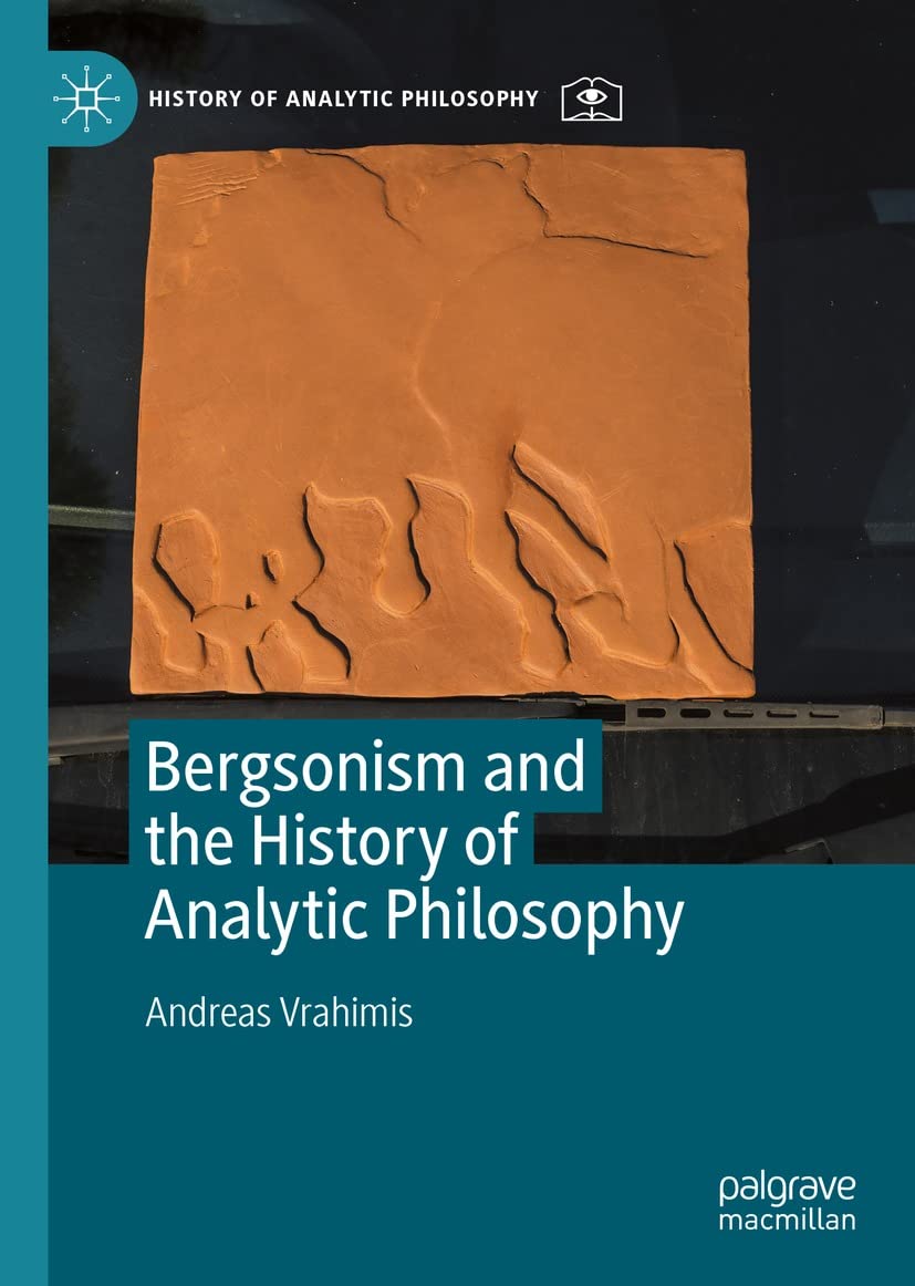 Bergsonism and the History of Analytic Philosophy Ouvrage Académique