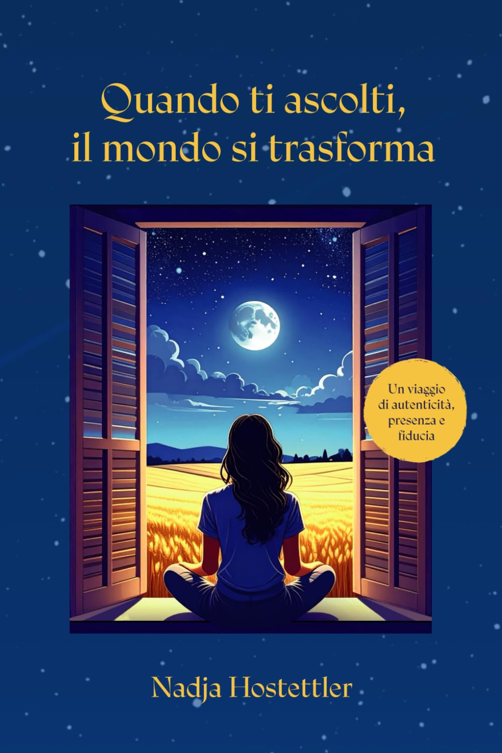 Quando ti ascolti, il mondo si trasforma: Un viaggio di autenticità, presenza e fiducia