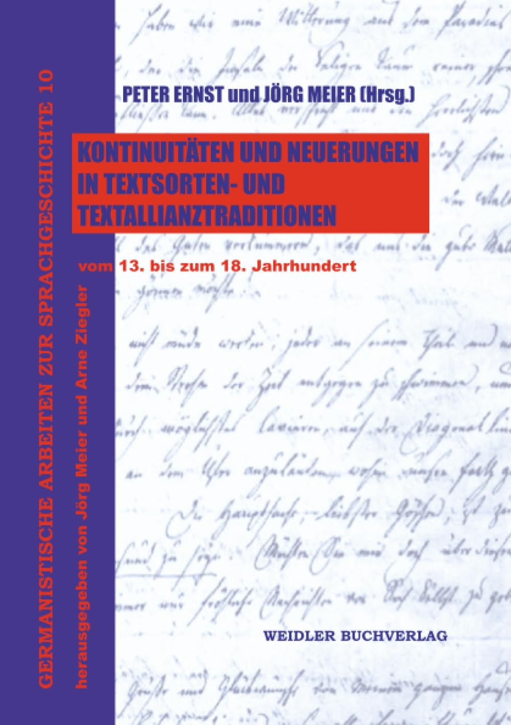 Kontinuitäten und Neuerungen in Textsorten- und Textallianztraditionen vom 13. bis zum 18. Jahrhundert: Quellen, Vorbilder und Modelle in Thomas Manns ... Arbeiten zur Sprachgeschichte)