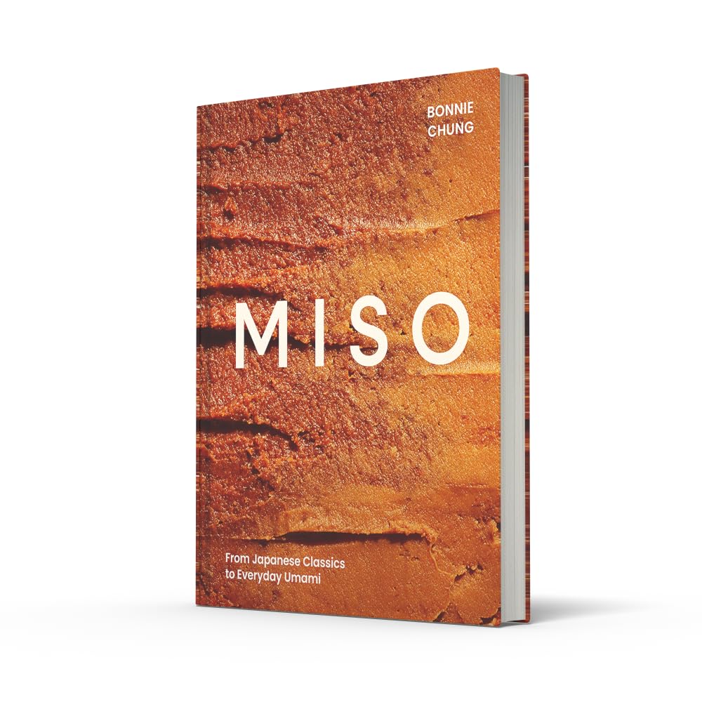 Miso: The Essential Guide to Fermented Miso: Delicious Recipes from Japanese Classics to Everyday Umami