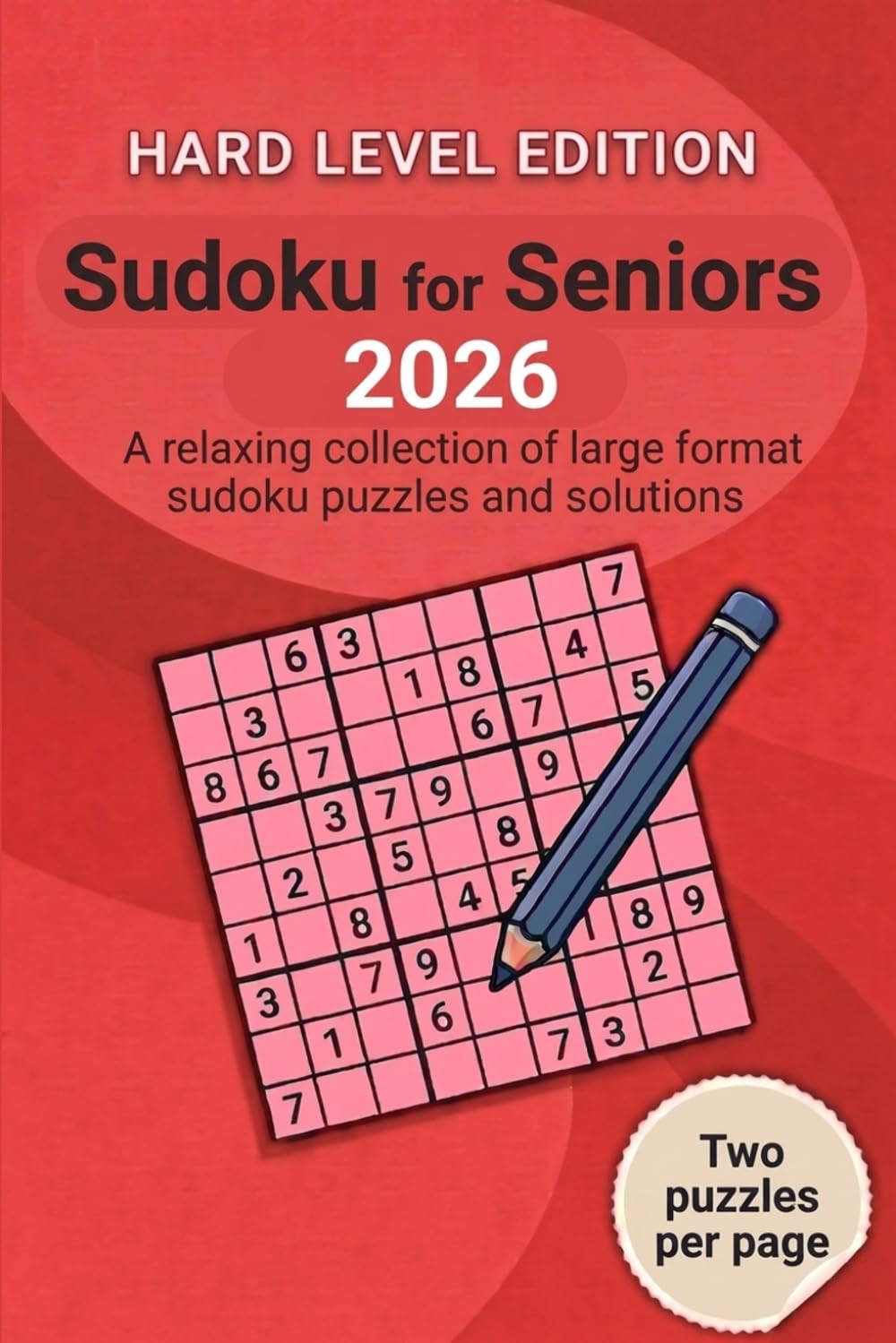 Sudoku for Seniors - Hard Level Edition: A relaxing collection of large format sudoku puzzles and solutions