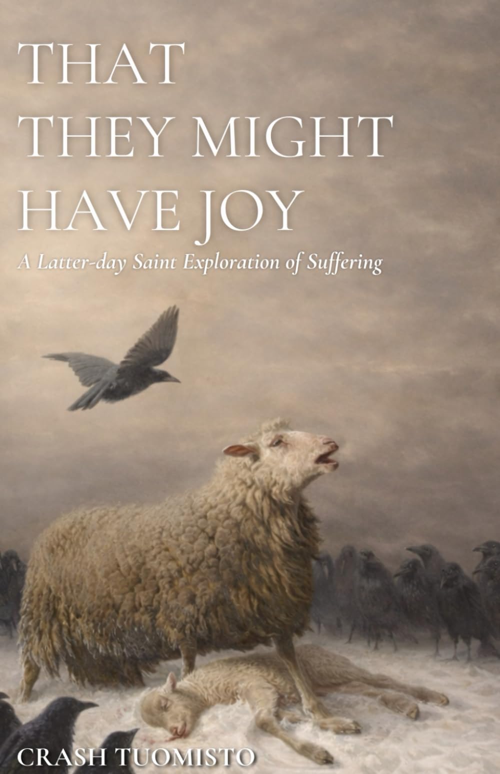 That They Might Have Joy: A Latter-day Saint Exploration of Suffering