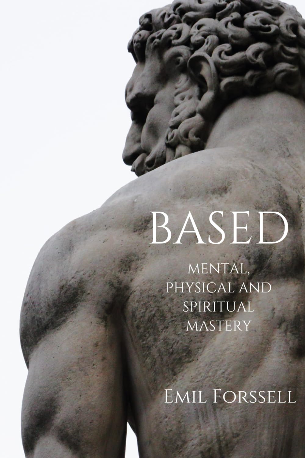 BASED: mental, physical and spiritual mastery