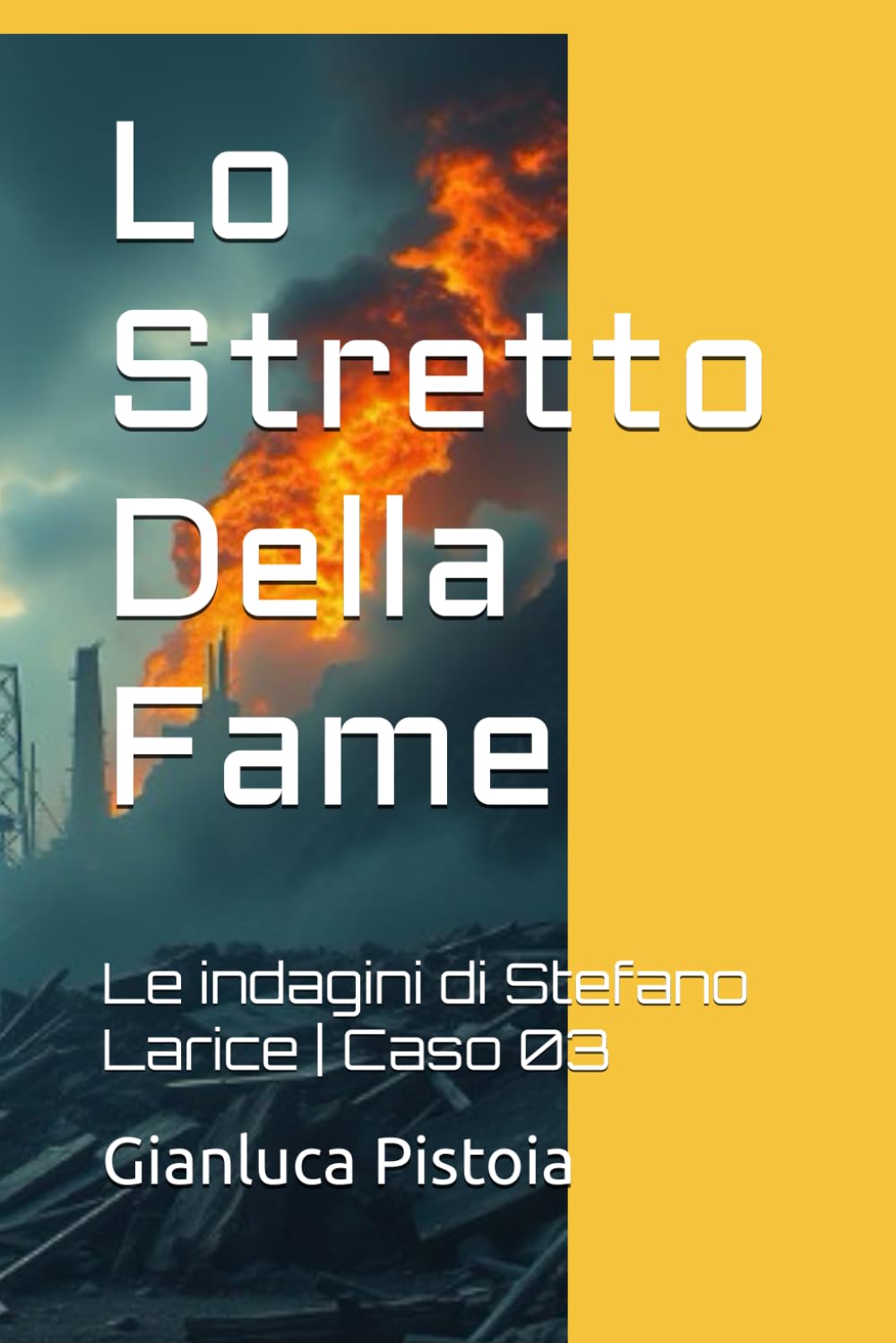 Lo Stretto Della Fame: Le indagini di Stefano Larice | Caso 03: 2