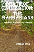 Death of Civilization; the Barbarians 1522740880 Book Cover