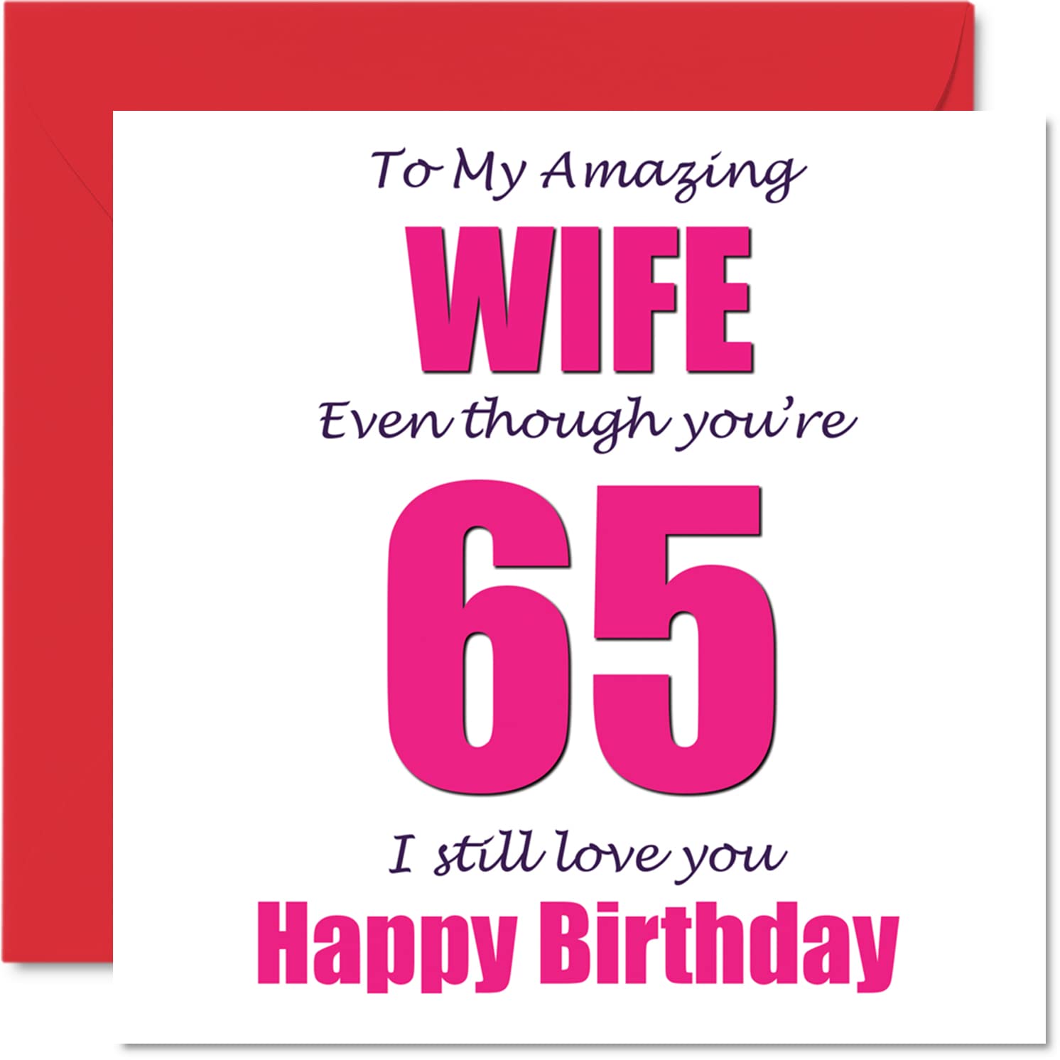 Funny 65th Birthday Cards for Wife - 65 I Still Love You - Happy Birthday Card for Wife from Husband Partner, Wifey Banter Gifts, 145mm Joke Humour Greeting Cards