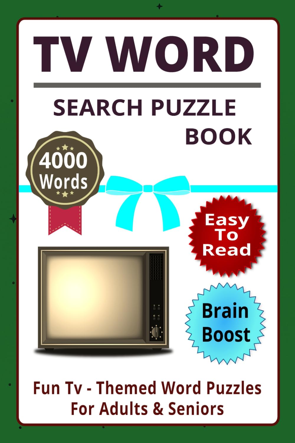 TV WORD SEARCH BOOK: Fun TV-Themed Word Puzzles for Adults & Seniors – 4000 Words for Brain Boost and Relaxation More Abut Total 127 Pages Size 6 x 9 Inch