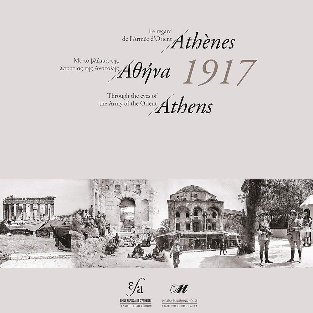 Athens 1917 Through the Eyes of the Army of the Orient beau livre de collection relié