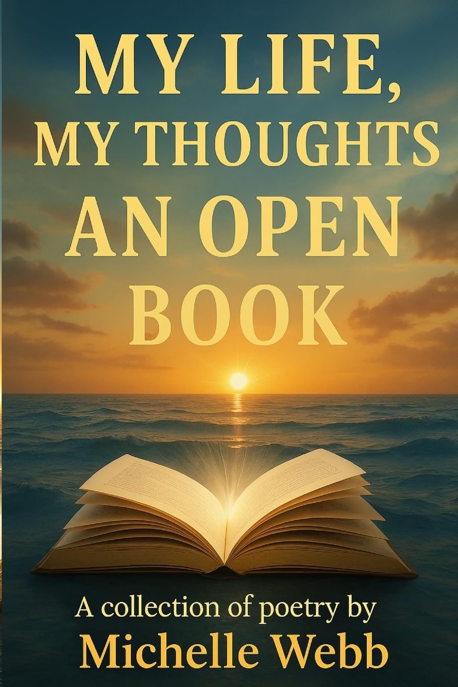 My Life, My Thoughts: An Open Book: An Open Book: An Open Book