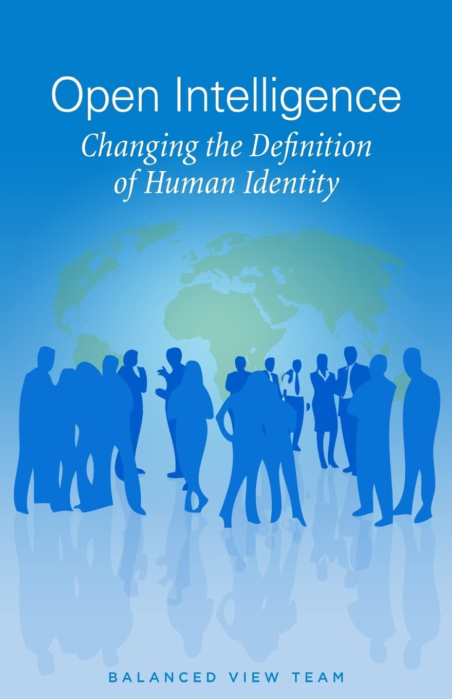 Open Intelligence: Changing the Definition of Human Identity