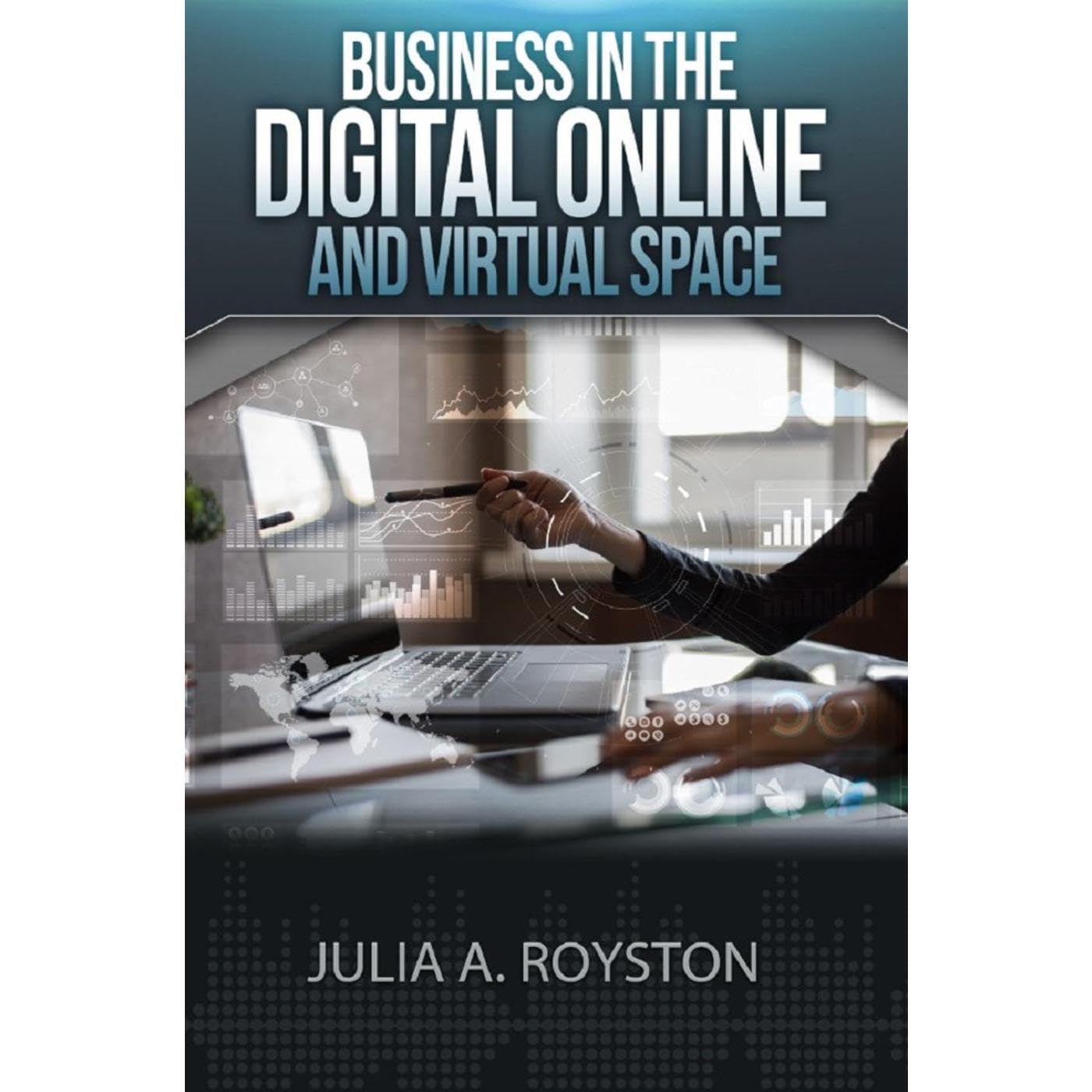 Business in the Digital, Online and Virtual Space