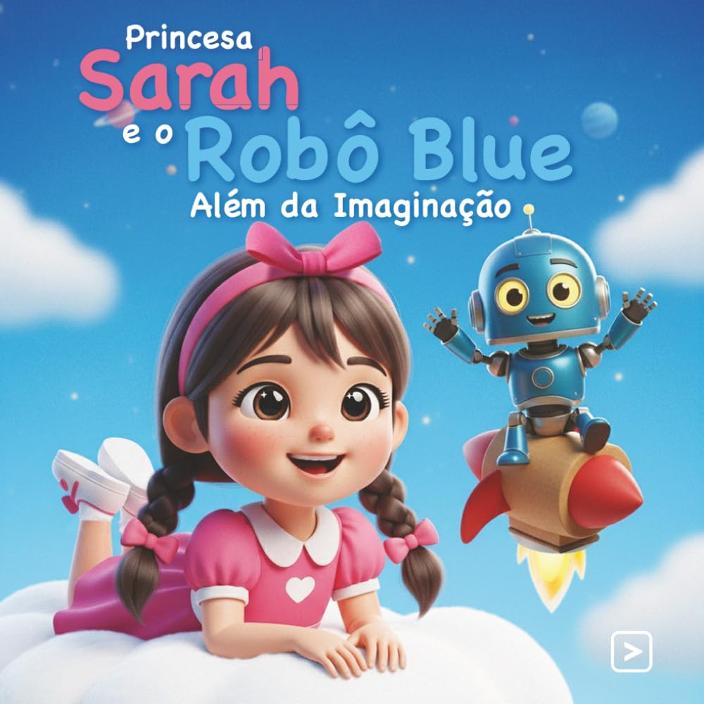 Princesa Sarah e o Robô Blue: Além da Imaginação