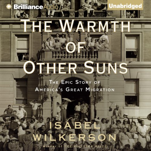 The Warmth of Other Suns: The Epic Story of America's Great Migration The Warmth of Other Suns: The Epic Story of America's Great Migration