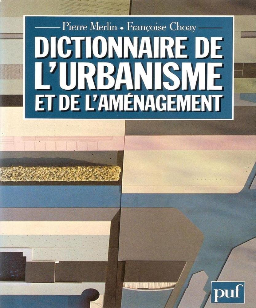 Dictionnaire de l'urbanisme et de l'aménagement