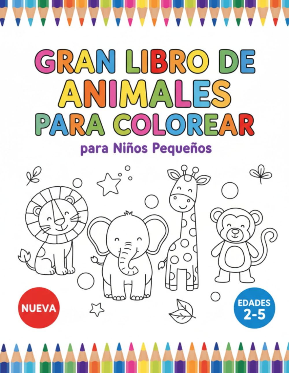 Gran Libro de Animales para Colorear para Niños Pequeños: Dibujos Grandes y Fáciles de Animales Lindos, Edades 2-5