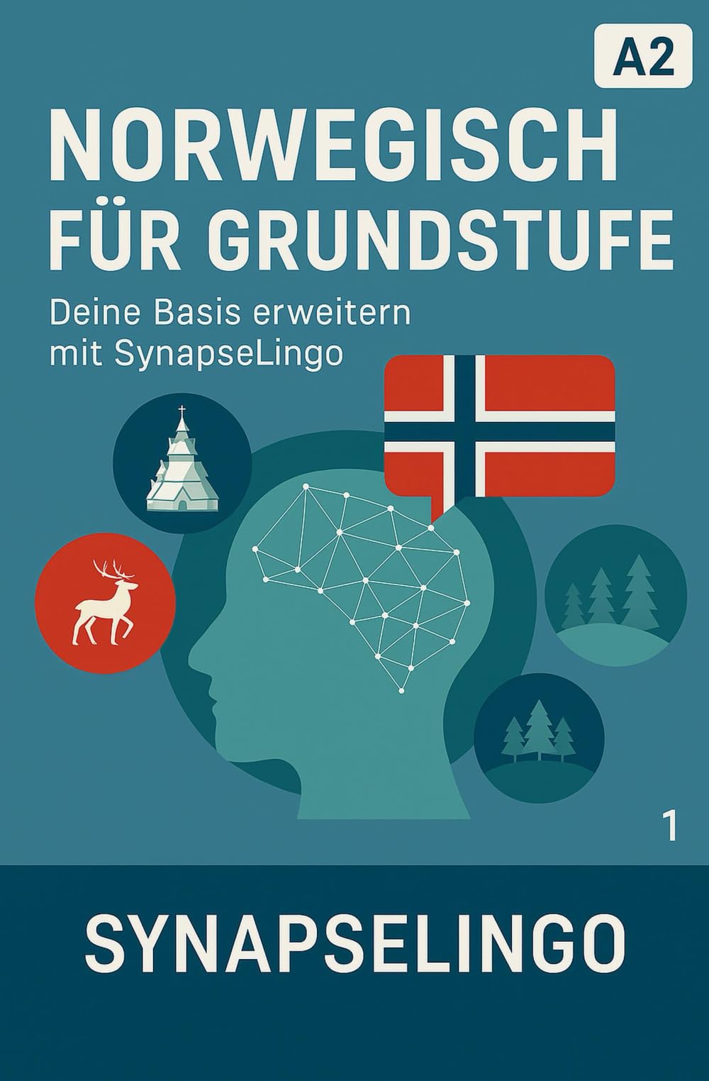 Norwegisch für Grundstufe: Deine Basis erweitern mit SynapseLingo (Norwegisch lernen)