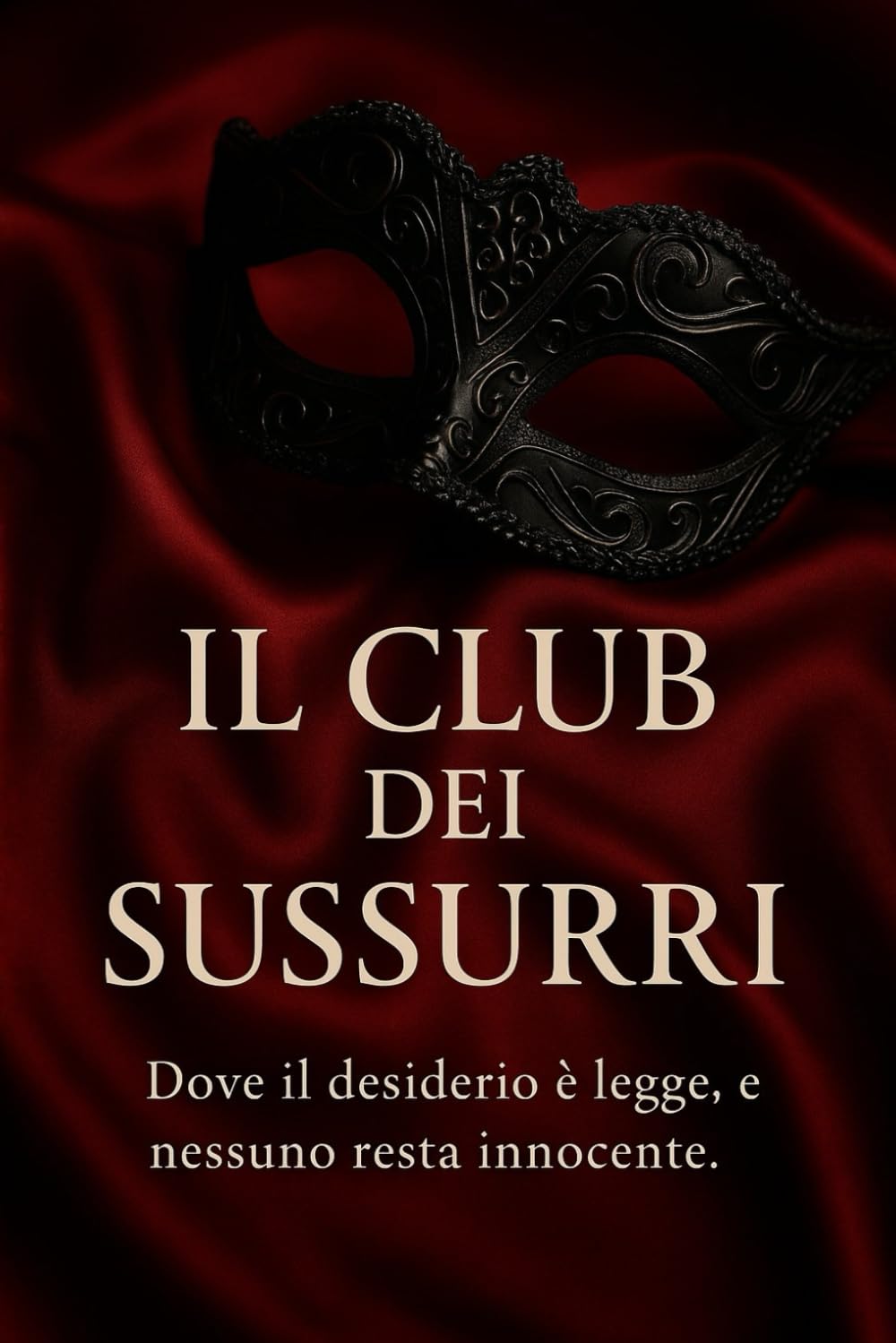 IL CLUB DEI SUSSURRI: Desiderio, Segreti e Ossessioni