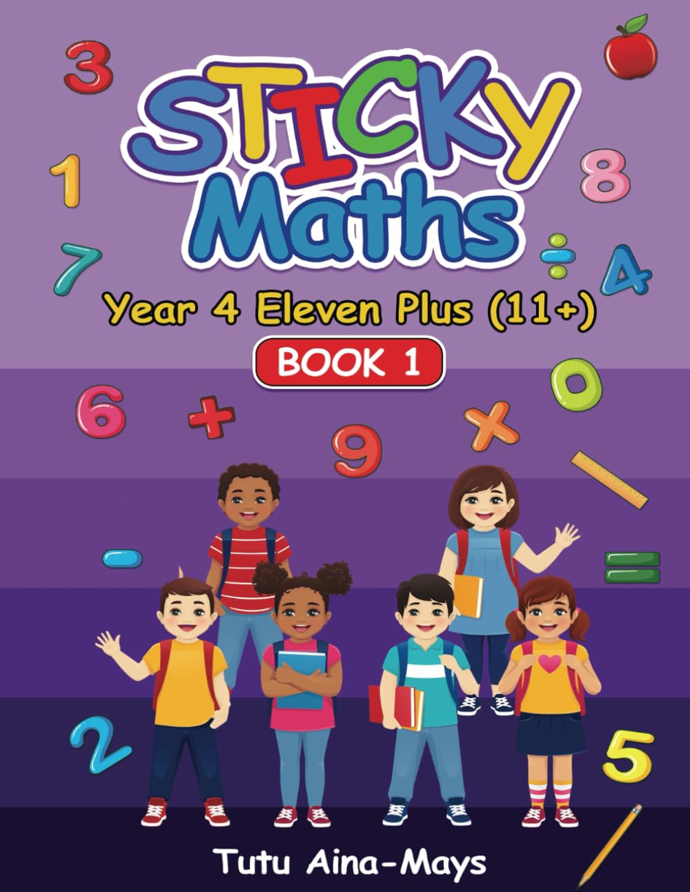 Year 4 Eleven Plus (11+) Book 1 Intl: An Interactive Workbook to Build solid Maths Foundation (Tecnis Academy International Versions)