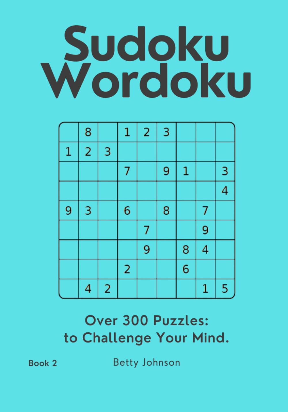 Sudoku Wordoku: To Challenge Your Mind