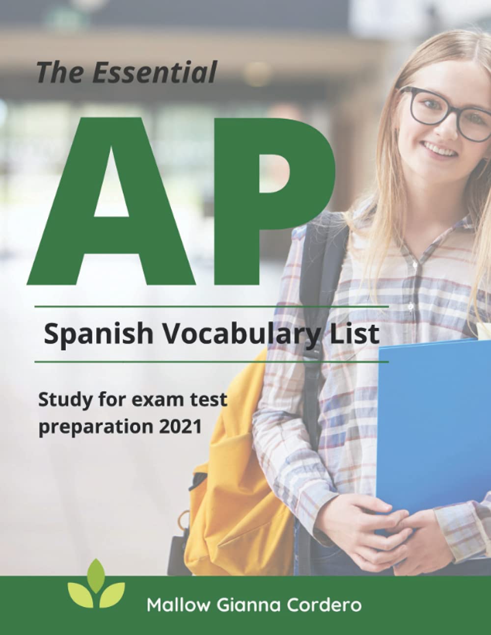 The Essential AP Spanish Vocabulary List Study for exam test preparation 2021: Easy to remember and Practice 4000 basic Spanish language words to know to prepare for passing the AP exam