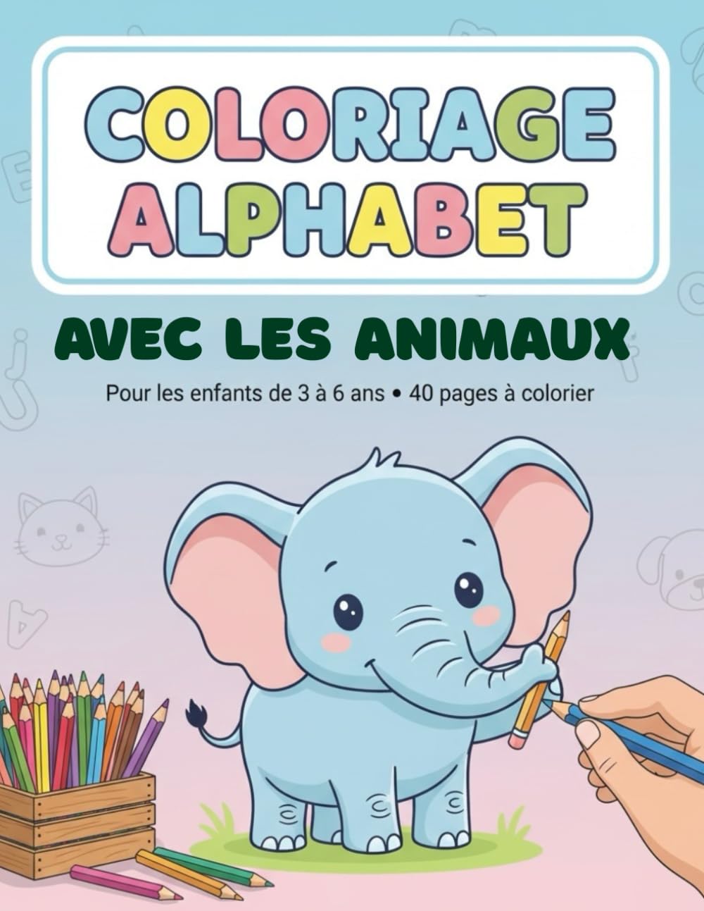 Livre de Coloriage Alphabet avec les Animaux: Apprentissage Ludique des Lettres avec Animaux et Phrases Courtes