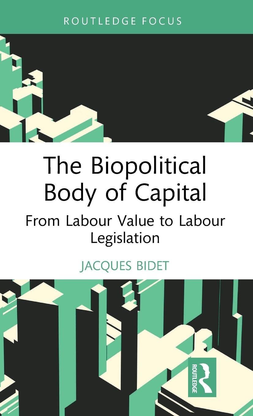The Biopolitical Body of Capital: From Labour Value to Labour Legislation (Marx and Marxisms)
