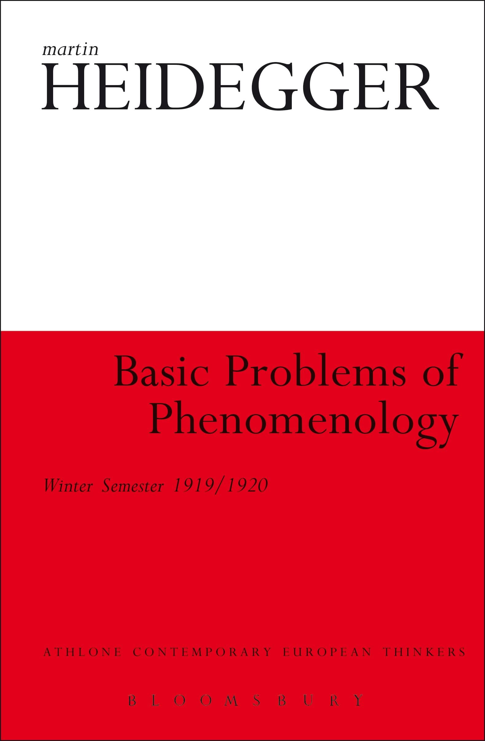 Basic Problems of Phenomenology: Winter Semester 1919/1920 (Athlone Contemporary European Thinkers)