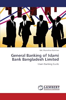 General Banking of Islami Bank Bangladesh Limited: Islami Banking Guide
