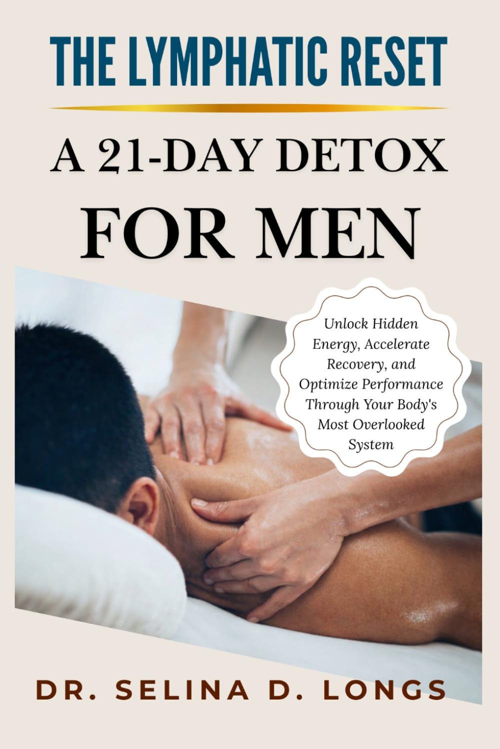 The Lymphatic Reset: A 21-Day Detox For Men: Unlock Hidden Energy, Accelerate Recovery, and Optimize Performance Through Your Body's Most Overlooked ... (The Lymphatic Healing & Optimization Series)