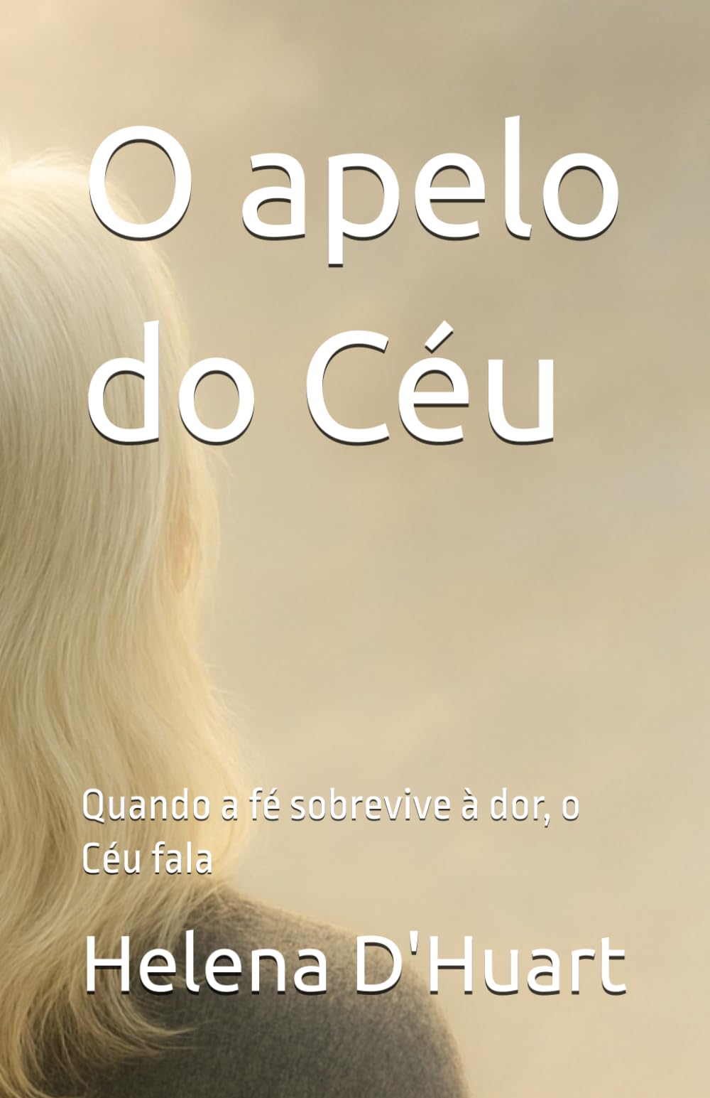 O apelo do Céu: Quando a fé sobrevive à dor, o Céu fala