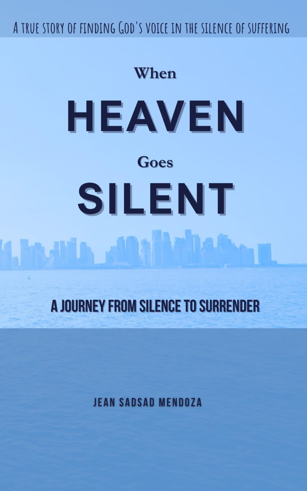 When Heaven Goes Silent: A Journey from Silence to Surrender