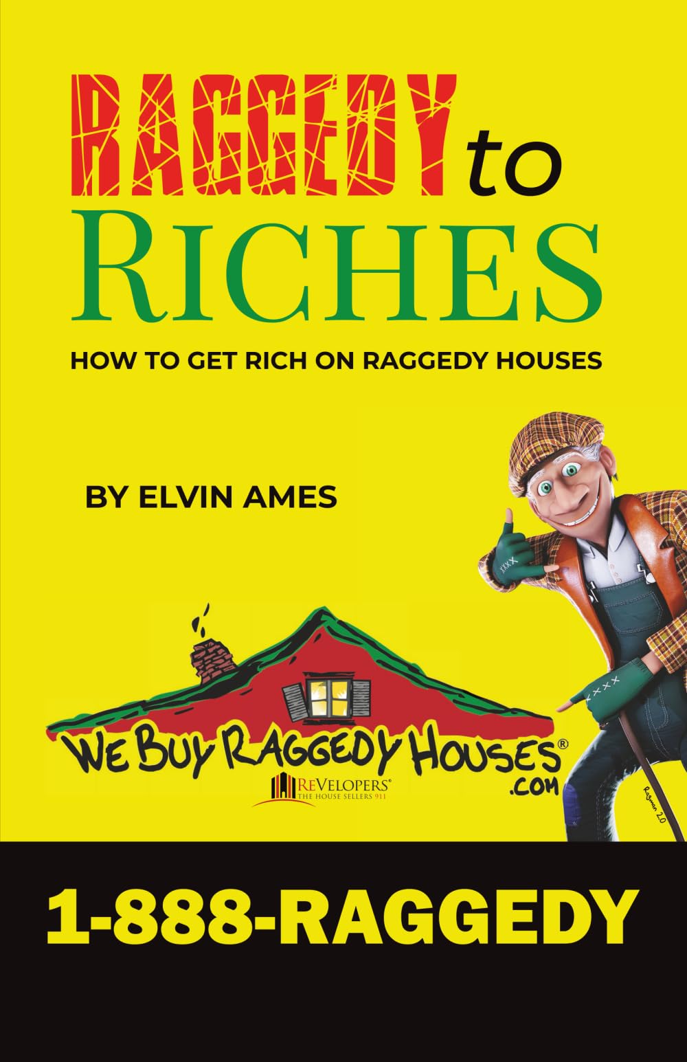 Raggedy to Riches: How To Get Rich On Raggedy Houses