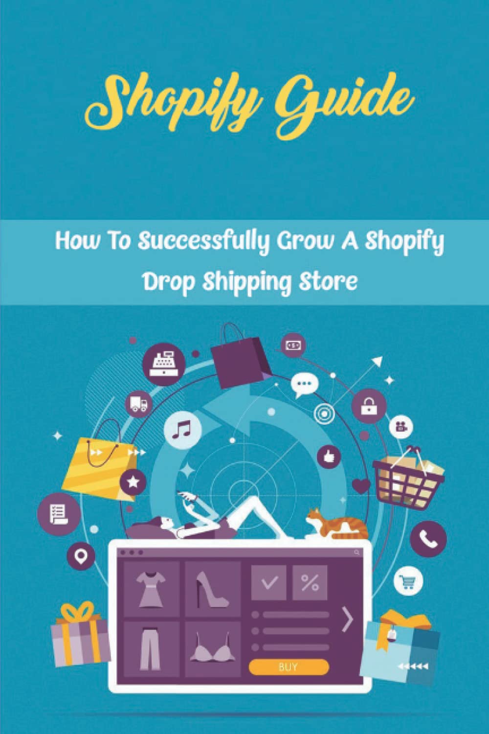 Shopify Guide: How To Successfully Grow A Shopify Drop Shipping Store