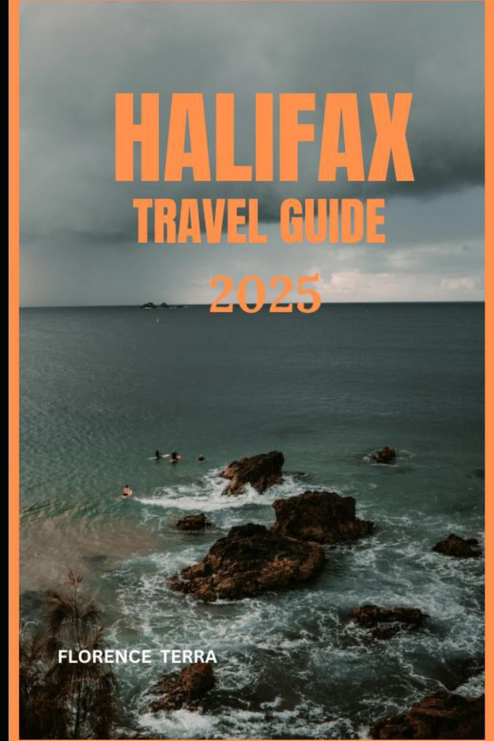 HALIFAX TRAVEL GUIDE 2025 (Roam Free 2025: A Global Travel Guide)