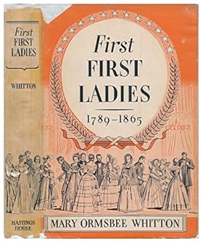 Hardcover First First Ladies 1789-1865 Book