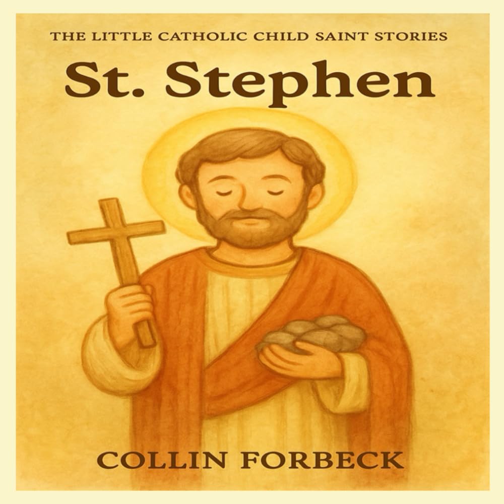 St. Stephen: Children's Little Saint Stories (The Little Catholic Child Saint Stories)