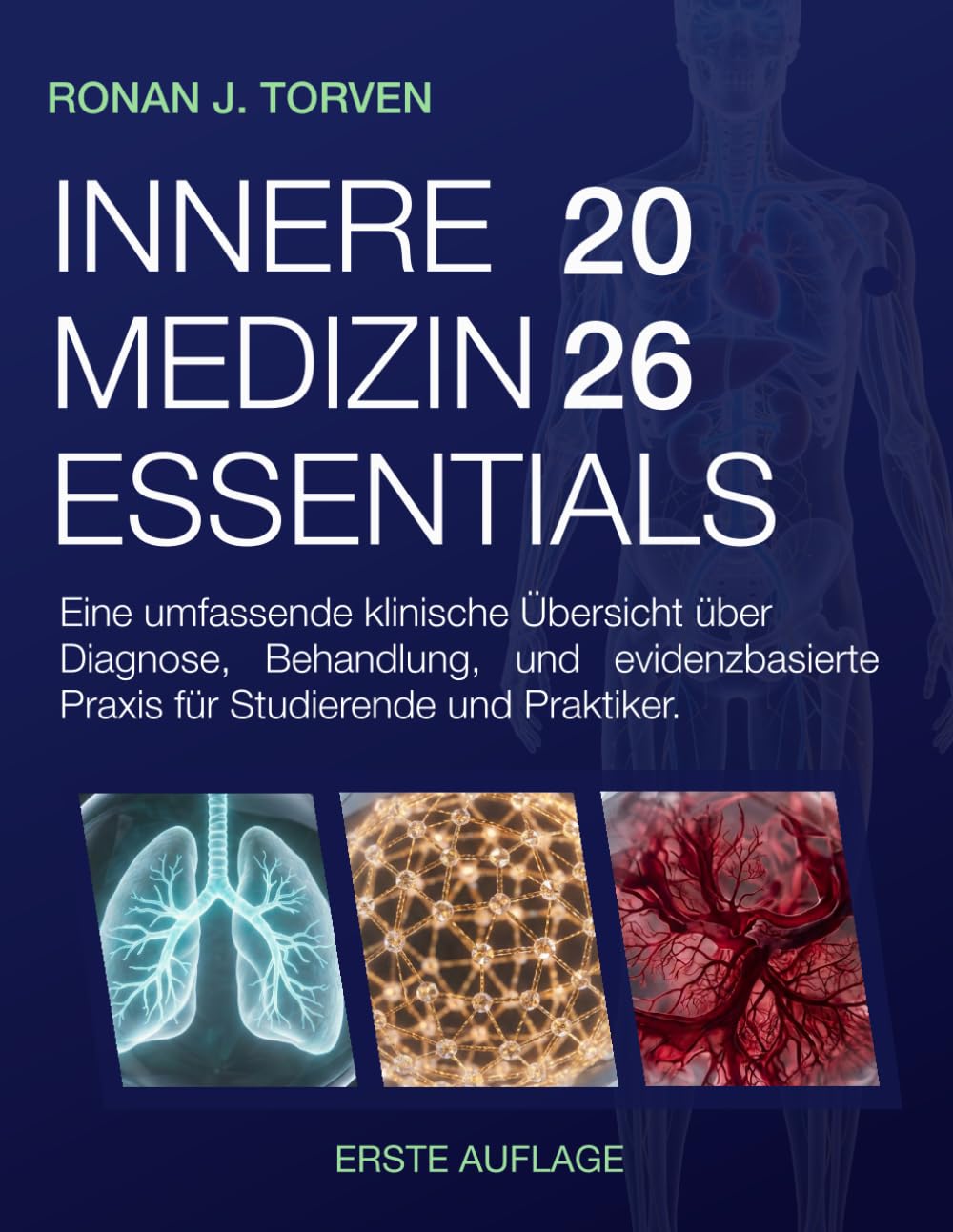 INNERE MEDIZIN ESSENTIALS: Eine umfassende klinische Übersicht über Diagnose, Behandlung, und evidenzbasierte Praxis für Studierende und Praktiker