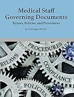 Medical Staff Governing Documents : By Laws, Policies, and Procedures 1683086643 Book Cover