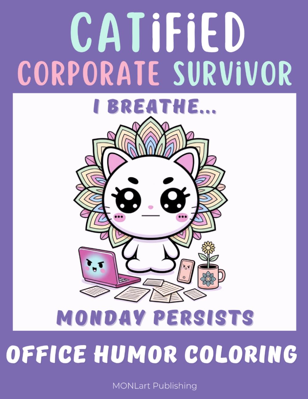 CATified Corporate Survivor | Office Humor Coloring Book for Adults | Overthinking & Neurodivergent Cat Mandaluni: Inner Peace Begins with a Smile (Overthinkers Coloring Club)