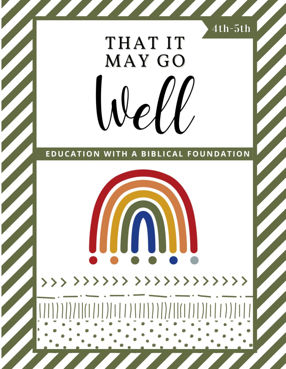 GREEN 4th-5th Grade Workbook: That It May Go Well Rainbow Curriculum