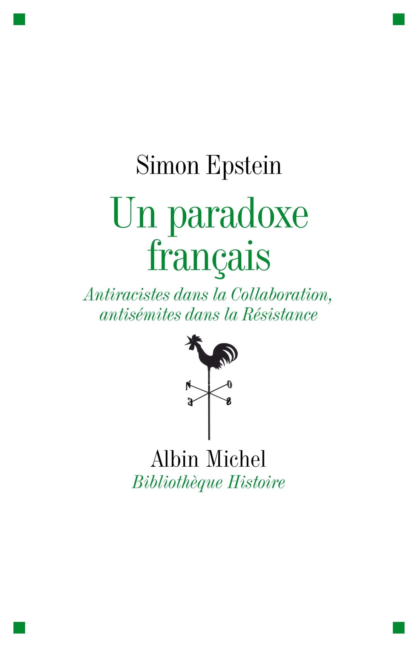 Un paradoxe français : Antiracistes dans la Collaboration, antisémites dans la Résistance