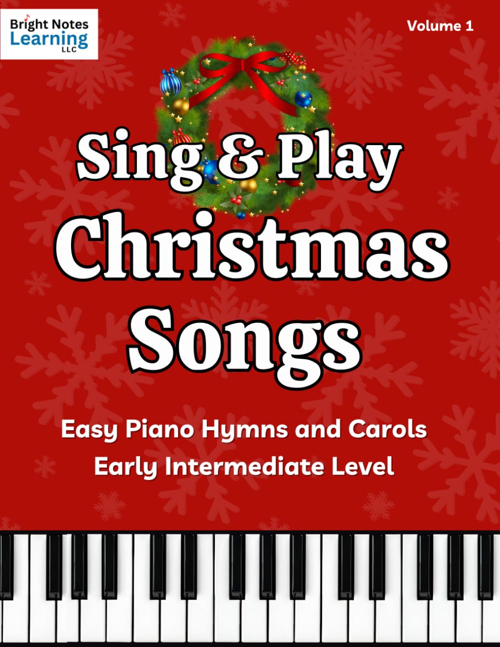 Easy Christmas Piano Book with Chords – Volume 1: For Early Intermediate Players | Holiday Piano Songs with Simple...
