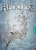 Reckless - Das goldene Garn: Band 3 - Cornelia Funke