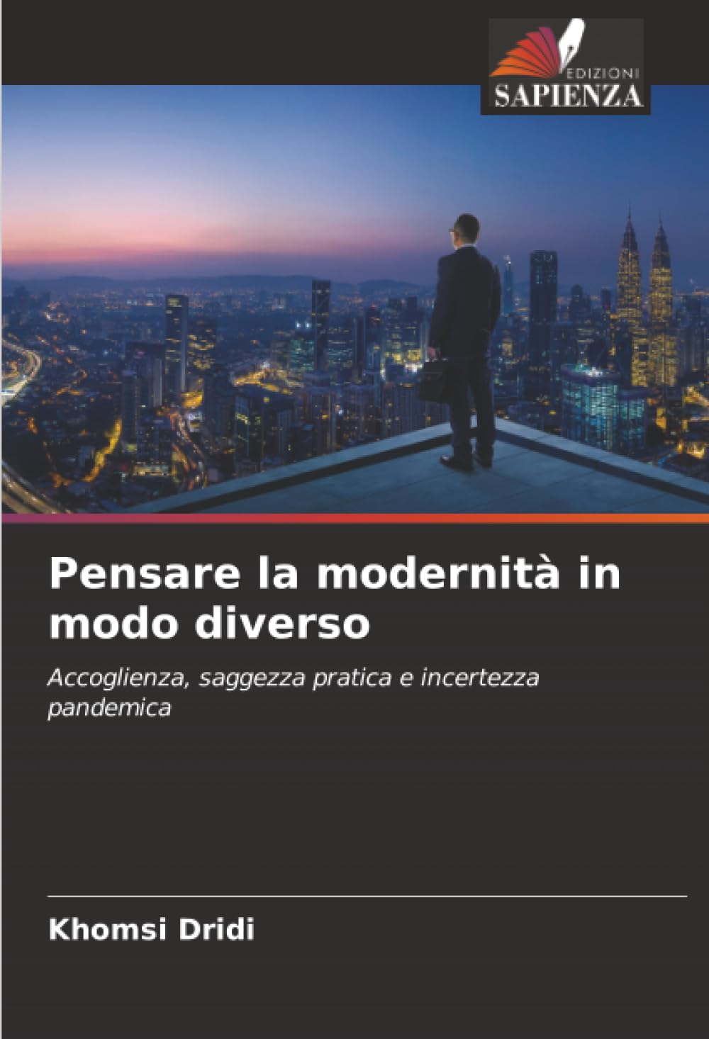 Pensare la modernità in modo diverso: Accoglienza, saggezza pratica e incertezza pandemica