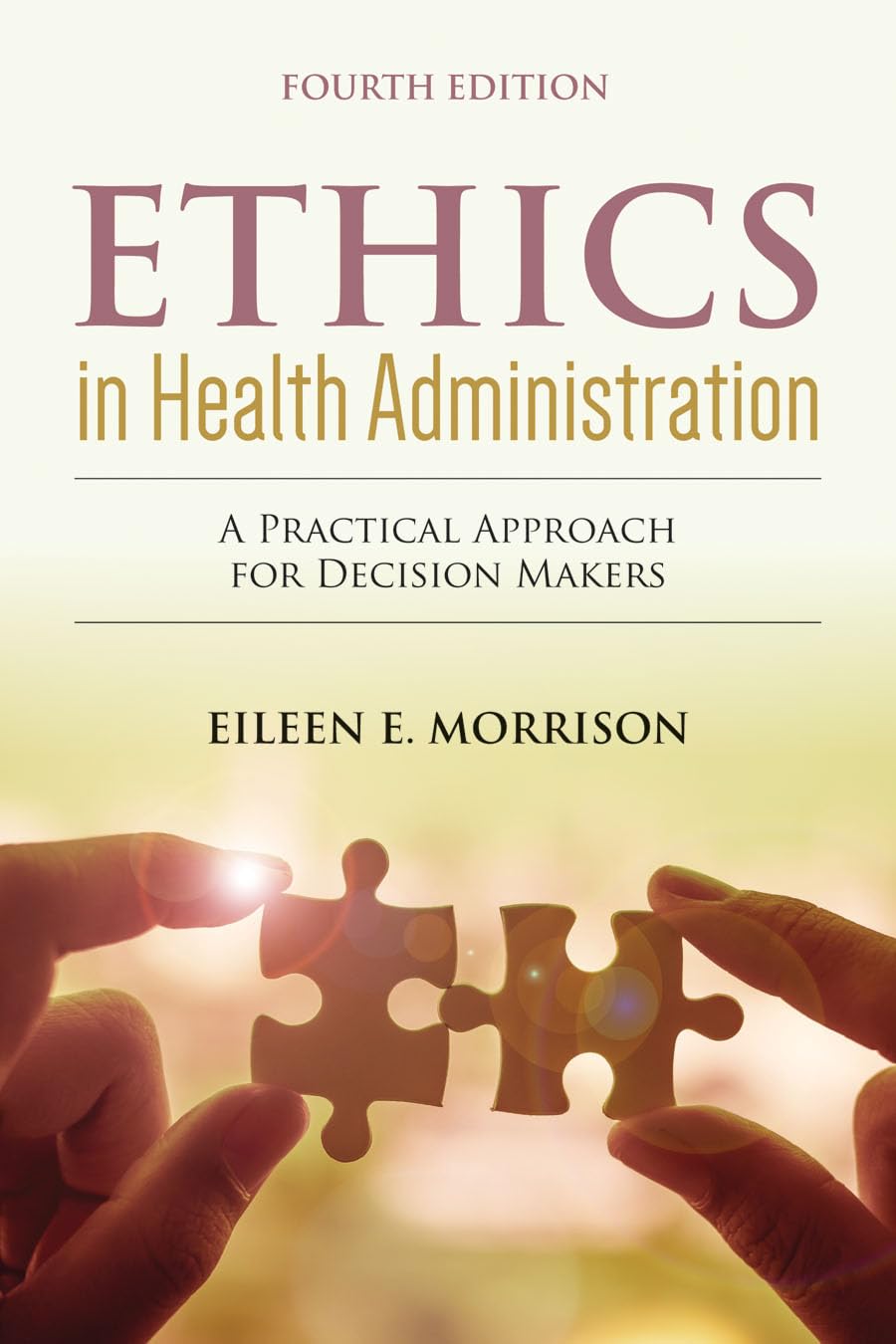 Buy Ethics in Health Administration: A Practical Approach for Decision Makers — BookShops.in